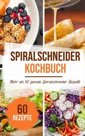 Spiralschneider Kochbuch von Stein,  Sabrina