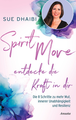 Spirit Move – Entdecke die Kraft in dir von Dhaibi,  Sue