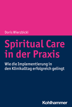 Spiritual Care in der Praxis von Wierzbicki,  Doris