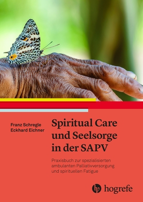 Spiritual Care und Seelsorge in der SAPV von Eichner,  Eckhard, Schregle,  Franz