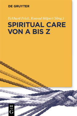 Spiritual Care von A bis Z von Frick,  Eckhard, Hilpert,  Konrad