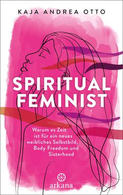 Spiritual Feminist von Otto,  Kaja Andrea