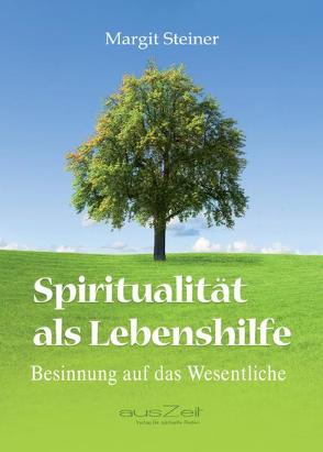 Spiritualität als Lebenshilfe von Steiner,  Margit