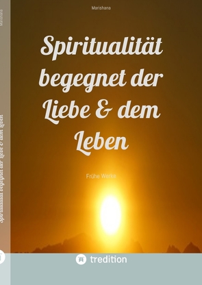 Spiritualität begegnet der Liebe & dem Leben von Marishana