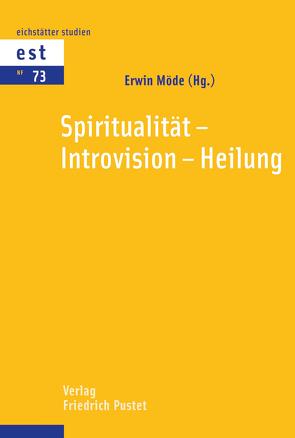 Spiritualität – Introvision – Heilung von Möde,  Erwin