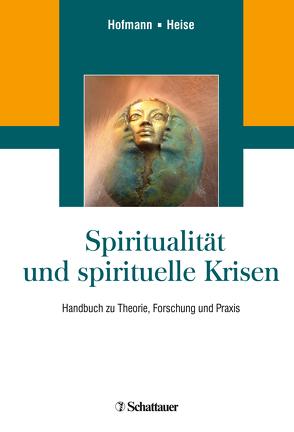 Spiritualität und spirituelle Krisen von Heise,  Patrizia, Hofmann,  Liane