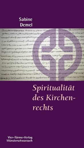 Spiritualität des Kirchenrechts von Demel,  Sabine