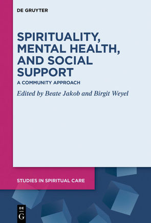 Spirituality, Mental Health, and Social Support von Jakob,  Beate, Weyel,  Birgit