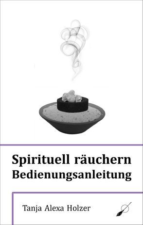 Spirituell räuchern von Holzer,  Tanja Alexa