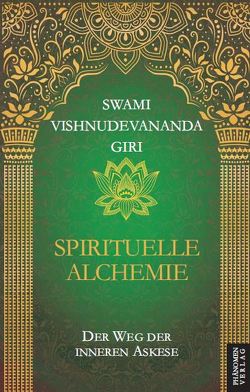 Spirituelle Alchemie von Swami,  Vishnudevananda Giri