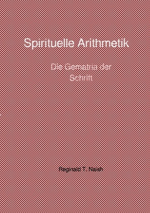 Spirituelle Arithmetik von Knebel,  Joachim, Naish,  Reginald T.