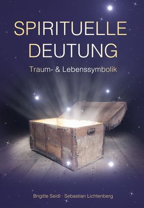 Spirituelle Deutung von Lichtenberg,  Sebastian, Seidl,  Brigitte