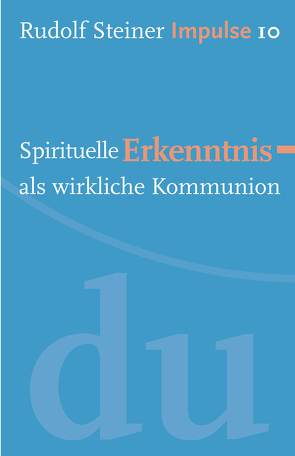 Spirituelle Erkenntnis als wirkliche Kommunion von Ewertowski,  Jörg, Lin,  Jean-Claude, Steiner,  Rudolf
