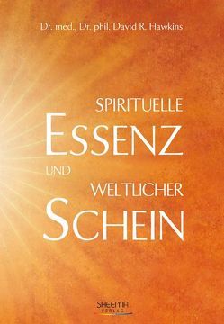 Spirituelle Essenz und weltlicher Schein von Basinski,  Lars, Hawkins,  David R