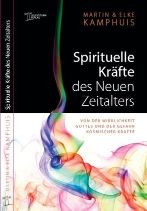 Spirituelle Kräfte des Neuen Zeitalters von Kamphuis,  Elke, Kamphuis,  Martin