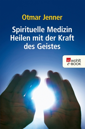 Spirituelle Medizin von Jenner,  Otmar