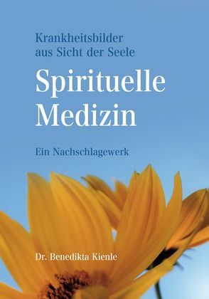 Spirituelle Medizin von Kienle,  Benedikta