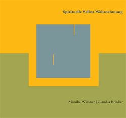 Spirituelle Selbst-Wahrnehmung / CD von Brinker,  Claudia, Thalmann,  Hans Werner, Wiesner,  Monika
