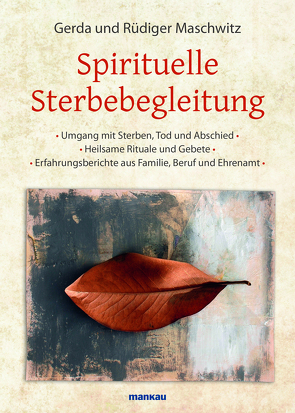 Spirituelle Sterbebegleitung von Maschwitz,  Gerda, Maschwitz,  Rüdiger
