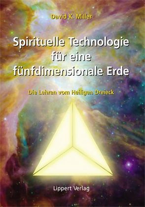 Spirituelle Technologie für eine fünfdimensionale Erde von Miller,  David K.