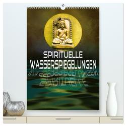 Spirituelle Wasserspiegelungen (hochwertiger Premium Wandkalender 2024 DIN A2 hoch), Kunstdruck in Hochglanz von Brunner-Klaus,  Liselotte