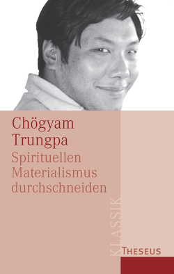 Spirituellen Materialismus durchschneiden von Trungpa,  Chögyam