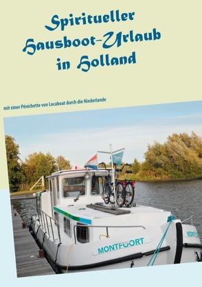 Spiritueller Hausboot-Urlaub in Holland von Lyschamaya,  Ayleen