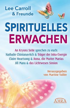 Spirituelles Erwachen von Carroll,  Lee, Chintanavitch,  Nathalie, Heartsong,  Claire, Mara,  Jill
