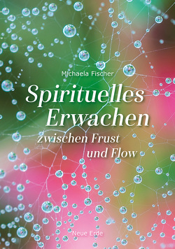 Spirituelles Erwachen von Fischer,  Michaela