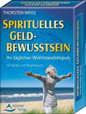 Spirituelles Geldbewusstsein – Ihr täglicher Wohlstandsimpuls von Weiss,  Thorsten