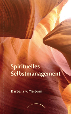 Spirituelles Selbstmanagement von Meibom,  Barbara von