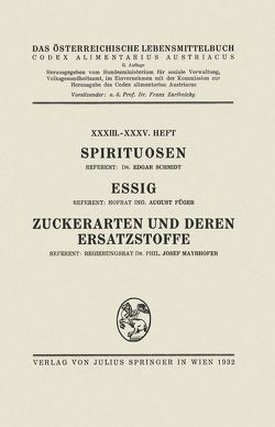 Spirituosen / Essig / Zuckerarten und deren Ersatzstoffe von Füger,  August, Mayrhofer,  Josef, Schmidt,  Edgar, Zaribnicky,  Franz