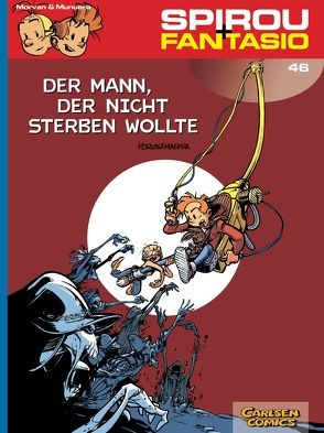 Spirou und Fantasio 46: Der Mann, der nicht sterben wollte von Morvan,  Jean David, Munuera,  José Luis