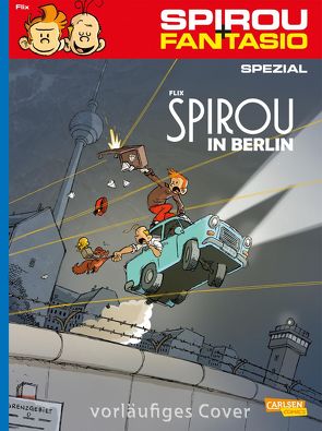 Spirou und Fantasio Spezial 31: Spirou in Berlin von Flix