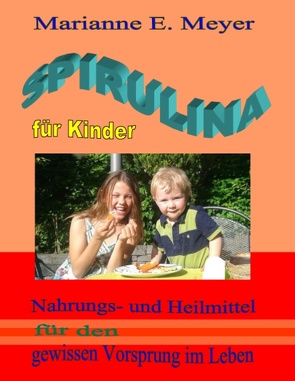 Spirulina für Kinder von Meyer,  Marianne E.