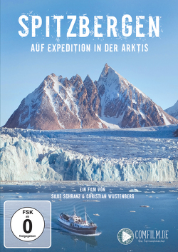 Spitzbergen – auf Expedition in der Arktis von Schranz,  Silke, Wüstenberg,  Christian