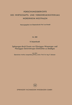 Spitzengas durch Zusatz von Flüssiggas- Wassergas- und Flüssiggas-Generatorgas-Gemischen zu Stadtgas von Seipenbusch,  R.