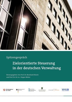 Spitzengespräch Zielorientierte Steuerung in der deutschen Verwaltung von Hirsch,  Bernhard, Weber,  Juergen
