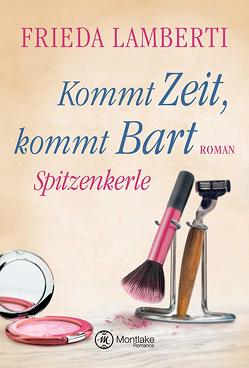 Spitzenkerle – Kommt Zeit, kommt Bart von Lamberti,  Frieda