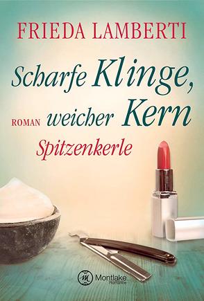 Spitzenkerle – Scharfe Klinge, weicher Kern von Lamberti,  Frieda