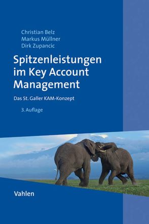 Spitzenleistungen im Key Account Management von Belz,  Christian, Müllner,  Markus, Zupancic,  Dirk