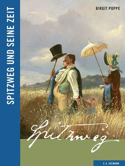 Spitzweg und seine Zeit von Poppe,  Birgit