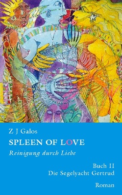 SPLEEN OF LOVE – Reinigung durch Liebe von Galos,  Z.J.
