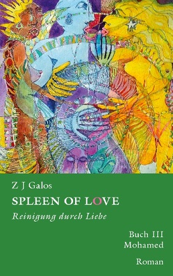 SPLEEN OF LOVE – Reinigung durch Liebe von Galos,  Z.J.