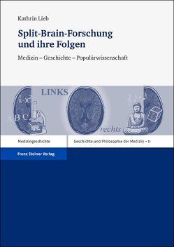 Split-Brain-Forschung und ihre Folgen von Lieb,  Kathrin