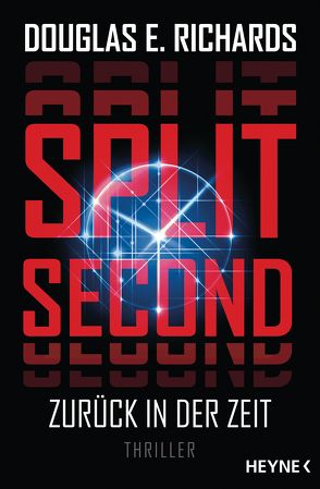 Split Second – Zurück in der Zeit von Hallmann,  Maike, Richards,  Douglas E.