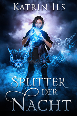 Splitter der Nacht von Ils,  Katrin