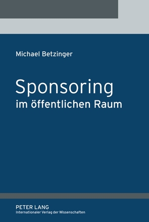 Sponsoring im öffentlichen Raum von Betzinger,  Michael