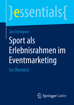Sport als Erlebnisrahmen im Eventmarketing von Drengner,  Jan