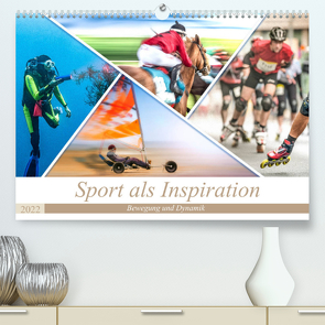 Sport als Inspiration (Premium, hochwertiger DIN A2 Wandkalender 2022, Kunstdruck in Hochglanz) von Gödecke,  Dieter